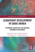 Leadership Development in Saudi Arabia : Expanding Capabilities for National Economic Development 1032986271 Book Cover