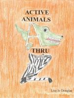 Active Animals A Thru Z 159879311X Book Cover
