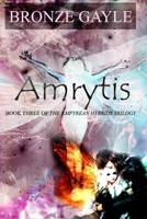 Amrytis: Book Three of the Empyrean Hybrids Trilogy B0C1JD794V Book Cover