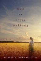 Men as Trees Walking: A Novel 1936467046 Book Cover
