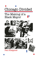 Chicago Divided: The Making of a Black Mayor 0875805329 Book Cover