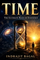 TIME: The Ultimate Basis of Existence B0H749941Q Book Cover