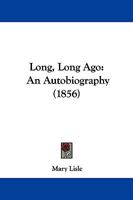Long, Long Ago: An Autobiography 1165607700 Book Cover