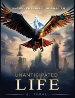 Unanticipated Life B0FFCCPHFJ Book Cover