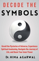 Decode The Symbols (Unveil the Inner Wisdom) B0CR71JGF9 Book Cover