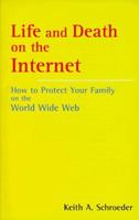 Life and Death on the Internet 0966644204 Book Cover