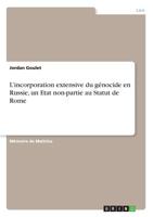 L'incorporation extensive du génocide en Russie, un Etat non-partie au Statut de Rome (French Edition) 3668900736 Book Cover