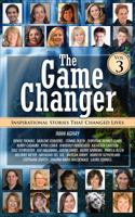 The Game Changer (vol. 3): Inspirational Stories that Changed Lives 0998035009 Book Cover