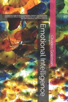 Emotional Intelligence: A Practical Guide to Stop Overthinking, Improve Your Social Skills and Discover Why it Can Matter More Than IQ. Learn to Declutter Your Mind and Boost Your Focus. B084DMPYW6 Book Cover