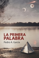 La Primera Palabra (Spanish Edition) B0FMXWTGTY Book Cover