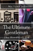 The Ultimate Gentleman: The Handbook 2.0 1519399812 Book Cover