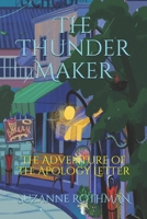 The Thunder Maker: The Adventure of The Apology Letter 0692502882 Book Cover