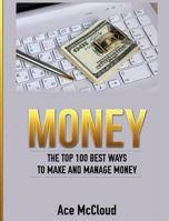 Money: The Top 100 Best Ways To Make And Manage Money 1640480544 Book Cover