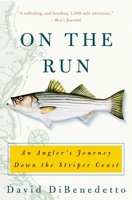 On the Run: An Angler's Journey Down the Striper Coast 0060087463 Book Cover