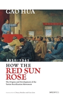 红太阳是怎样升起的：延安整风运动的来龙去脉 9629968223 Book Cover