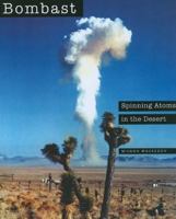 Bombast: Spinning Atoms in the Desert 0984101438 Book Cover