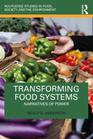 Transforming Food Systems: Narratives of Power (Routledge Studies in Food, Society and the Environment) 103219667X Book Cover