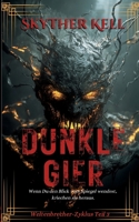 Dunkle Gier: Weltenbrecher-Zyklus Teil 3 (German Edition) 3819296204 Book Cover