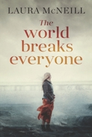 The World Breaks Everyone: A Novel of Suspense B08GLW8TMP Book Cover