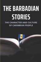 The Barbadian Stories: The Character And Culture Of Caribbean People: Caribbean Stories B095GLRTKX Book Cover