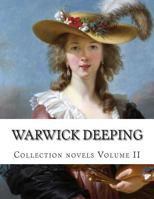 Warwick Deeping, Collection novels Volume II 1500885959 Book Cover