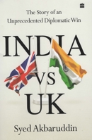 India vs UK: The Story of an Unprecedented Diplomatic Win 9354892035 Book Cover