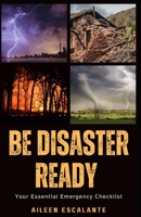 Be Disaster Ready: Your Essential Emergency Checklist B0CKRDQFJG Book Cover
