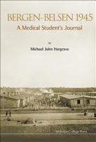Bergen-Belsen 1945: A Medical Student's Journal 1783262885 Book Cover