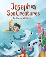 Joseph and the Sea Creatures 0578302640 Book Cover