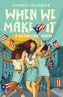 When We Make It: A Nuyorican Novel B0CLQQXKGM Book Cover