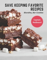 Save keeping Favorite Recipes: Blondies, Bar Cookies B0BYM1HR4P Book Cover