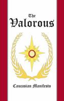 The Valorous: Caucasian Manifesto 1432735349 Book Cover