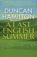 A Last English Summer: The Biography of a Cricket Season 0857381482 Book Cover