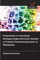 Przeszkody w tworzeniu ekologicznego lancucha dostaw w firmach farmaceutycznych w Pakistanie (Polish Edition) 6630139135 Book Cover