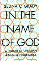 In the Name of God: The Role of Religion in the Modern World: A History of Judeo-Christian and Islamic Tolerance 1643135074 Book Cover