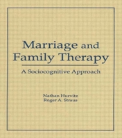 Marriage and Family Therapy: A Sociocognitive Approach 156024061X Book Cover