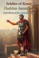 Soldier of Rome: Hadrian Ascending (The Artorian Dynasty) B0F5QQT5YJ Book Cover