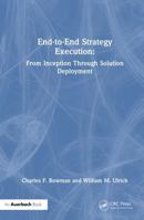 End-to-End Strategy Execution: From Inception Through Solution Deployment 1032813180 Book Cover