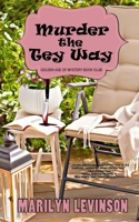 Murder the Tey Way: A Golden Age of Mystery Book Club Mystery 1502413264 Book Cover