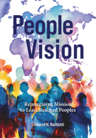 People Vision: Reimagining Mission to Least Reached Peoples 1645086003 Book Cover