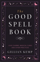 Good Spell Book 1409183645 Book Cover
