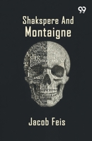 Shakspere And Montaigne 937680189X Book Cover