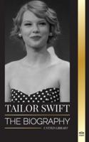 Taylor Swift: The biography of the new queen of pop, her global impact and American Music Awards - from Country Roots to Pop Sensation (Artists) 9464900911 Book Cover
