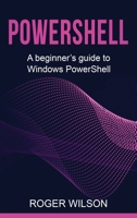 PowerShell: A Beginner's Guide to Windows PowerShell 176103815X Book Cover