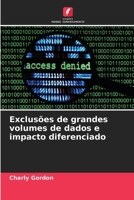 Exclusões de grandes volumes de dados e impacto diferenciado (Portuguese Edition) 6203919225 Book Cover