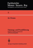 Fahrzeug- Und Prozessfuhrung: Kognitives Verhalten Des Menschen Und Entscheidungshilfen 3540154140 Book Cover