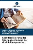 Standardisierung der Spermagewinnung bei drei Schlangenarten (German Edition) 6207903196 Book Cover