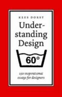 Understanding Design: 175 Reflections on Being a Designer 9063690401 Book Cover