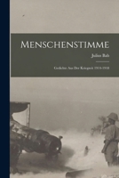 Menschenstimme: Gedichte aus der Kriegzeit 1914-1918 1017922497 Book Cover