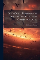 Die Vogel; Handbuch Der Systematischen Ornithologie 1176118722 Book Cover
